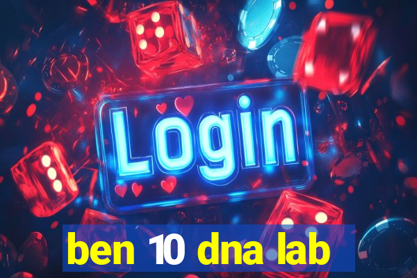 ben 10 dna lab